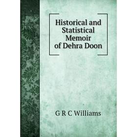 

Книга Historical and Statistical Memoir of Dehra Doon