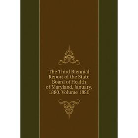 

Книга The Third Biennial Report of the State Board of Health of Maryland, January, 1880. Volume 1880