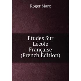 

Книга Etudes Sur Lécole Française (French Edition)