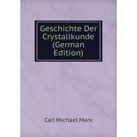 

Книга Geschichte Der Crystallkunde (German Edition)