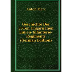 

Книга Geschichte Des 53Ten Ungarischen Linien-Infanterie-Regiments (German Edition)