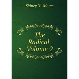

Книга The Radical, Volume 9