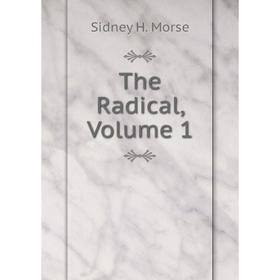 

Книга The Radical, Volume 1