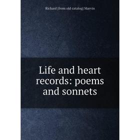 

Книга Life and heart records: poems and sonnets