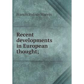 

Книга Recent developments in European thought