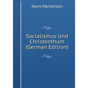 

Книга Socialismus Und Christenthum (German Edition)