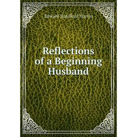 

Книга Reflections of a Beginning Husband