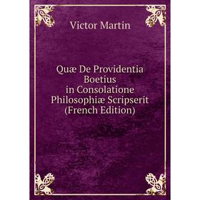 

Книга Quæ De Providentia Boetius in Consolatione Philosophiæ Scripserit (French Edition)