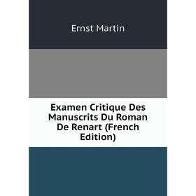

Книга Examen Critique Des Manuscrits Du Roman De Renart (French Edition)