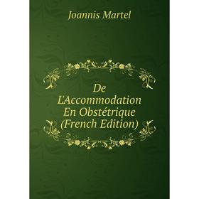 

Книга De L'Accommodation En Obstétrique (French Edition)