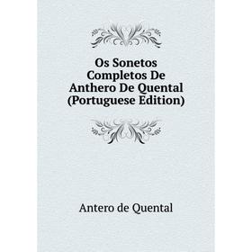 

Книга Os Sonetos Completos De Anthero De Quental (Portuguese Edition)