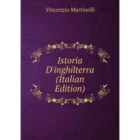 

Книга Istoria D'inghilterra (Italian Edition)