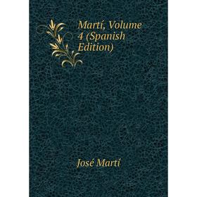 

Книга Martí, Volume 4