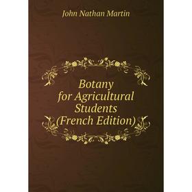 

Книга Botany for Agricultural Students (French Edition)