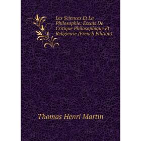 

Книга Les Sciences Et La Philosophie: Essais De Critique Philosophique Et Religieuse