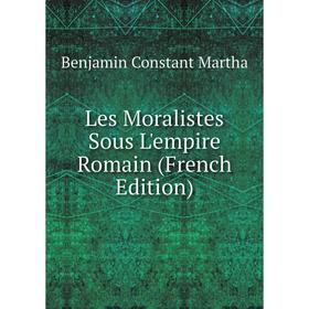 

Книга Les Moralistes Sous L'empire Romain