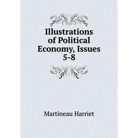 

Книга Illustrations of Political Economy, Issues 5-8