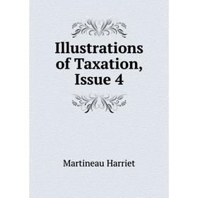 

Книга Illustrations of Taxation, Issue 4