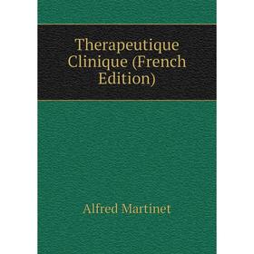 

Книга Therapeutique Clinique (French Edition)