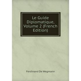 

Книга Le Guide Diplomatique, Volume 2