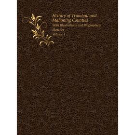 

Книга History of Trumbull and Mahoning CountiesWith Illustrations and Biographical Sketches. Volume 1