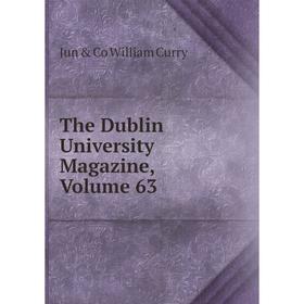 

Книга The Dublin University Magazine, Volume 63