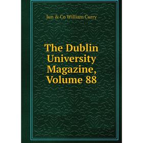 

Книга The Dublin University Magazine, Volume 88