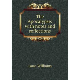 

Книга The Apocalypse: with notes and reflections