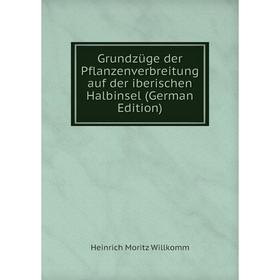 

Книга Grundzüge der Pflanzenverbreitung auf der iberischen Halbinsel (German Edition)