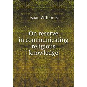 

Книга On reserve in communicating religious knowledge