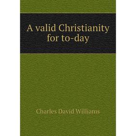 

Книга A valid Christianity for to-day