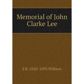 

Книга Memoria l of John Clarke Lee