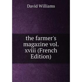 

Книга The farmer's magazine vol. xviii (French Edition)