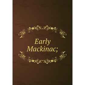 

Книга Early Mackinac