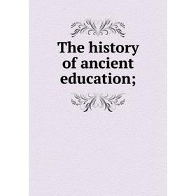 

Книга The history of ancient education