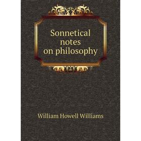 

Книга Sonnetical notes on philosophy