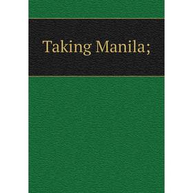 

Книга Taking Manila