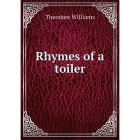 

Книга Rhymes of a toiler