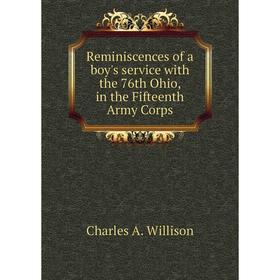 

Книга Reminiscences of a boy's service with the 76th Ohio, in the Fifteenth Army Corps