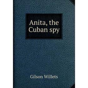 

Книга Anita, the Cuban spy