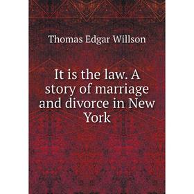 

Книга It is the law. A story of marriage and divorce in New York