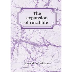 

Книга The expansion of rural life