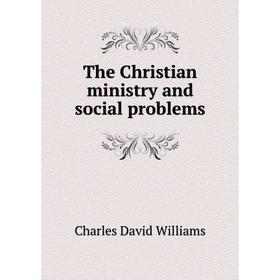 

Книга The Christian ministry and social problems