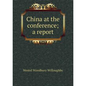 

Книга China at the conference; a report