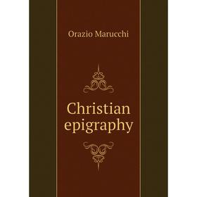 

Книга Christian epigraphy
