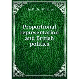 

Книга Proportional representation and British politics