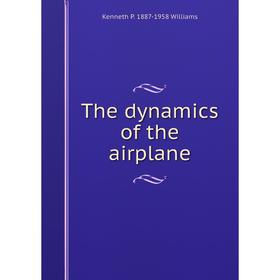

Книга The dynamics of the airplane