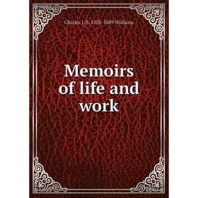 

Книга Memoirs of life and work
