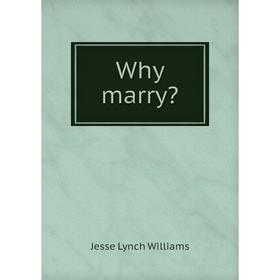

Книга Why marry