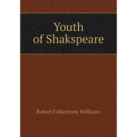 

Книга Youth of Shakspeare